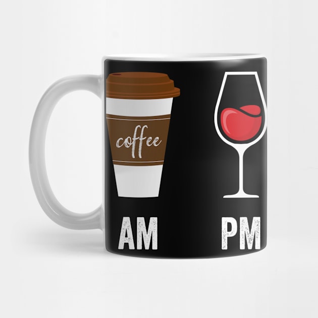 AM Coffee PM Wine by CoolDesignsDz